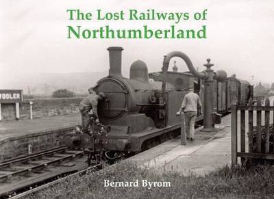 Book cover for The Lost Railways of Northumberland