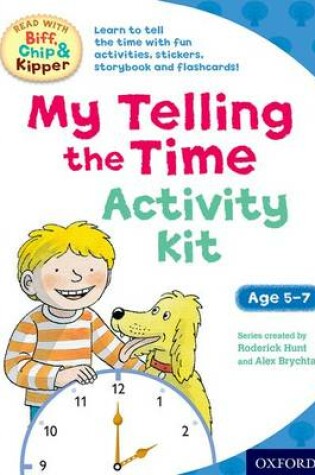 Cover of Oxford Reading Tree Read With Biff, Chip & Kipper: My Telling the Time Activity Kit