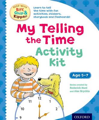 Book cover for Oxford Reading Tree Read With Biff, Chip & Kipper: My Telling the Time Activity Kit
