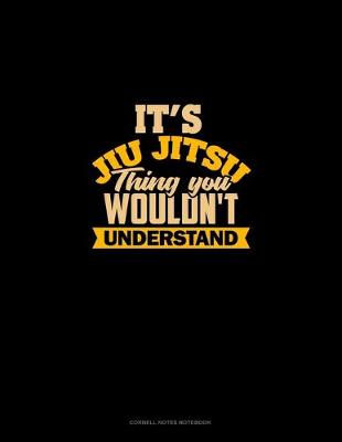 Cover of It's A Jiu Jitsu Thing You Wouldn't Understand