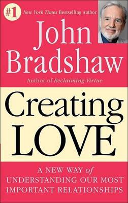 Book cover for Creating Love: A New Way of Understanding Our Most Important Relationships