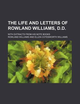 Book cover for The Life and Letters of Rowland Williams, D.D. (Volume 2); With Extracts from His Note Books