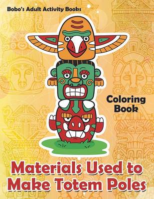 Book cover for Materials Used to Make Totem Poles Coloring Book