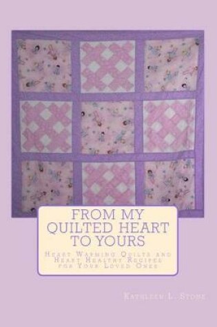 Cover of From My Quilted Heart to Yours
