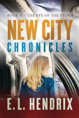 Book cover for New City Chronicles - Book 2 - The Eye of the Storm