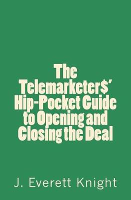 Book cover for The Telemarketers' Hip-Pocket Gguide to Opening and Closing the Deal