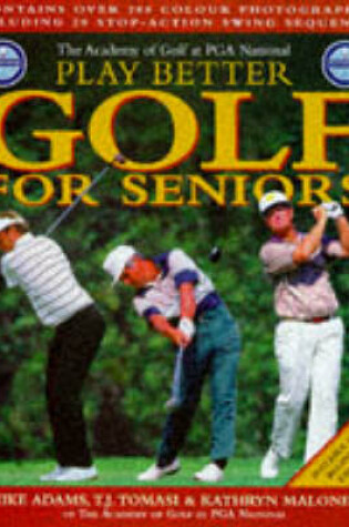 Cover of PGA Play Better Golf for Seniors