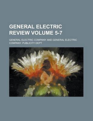 Book cover for General Electric Review Volume 5-7