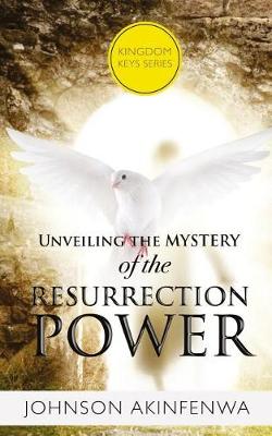Book cover for Unveiling the Mystery of the Ressurection Power