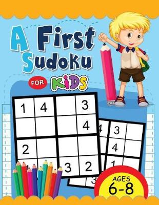 Book cover for A First Sudoku for Kids Ages 6-8