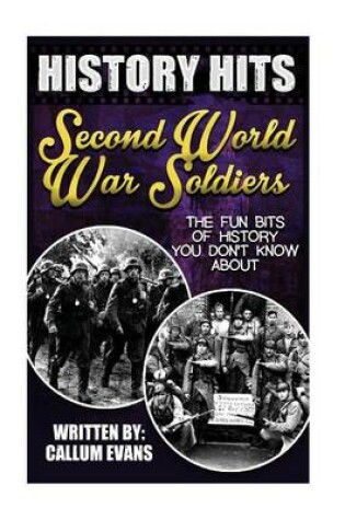 Cover of The Fun Bits of History You Don't Know about Second World War Soldiers