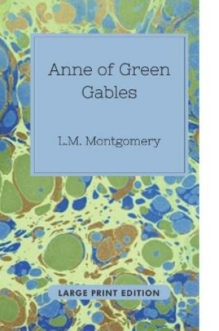 Cover of Anne of Green Gables (Large Print Edition)