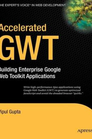 Cover of Accelerated Gwt: Building Enterprise Google Web Toolkit Applications