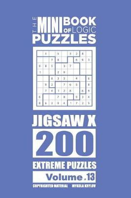 Cover of The Mini Book of Logic Puzzles - Jigsaw X 200 Extreme (Volume 13)