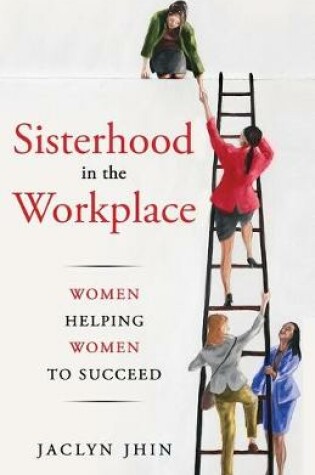 Cover of Sisterhood In the Workplace