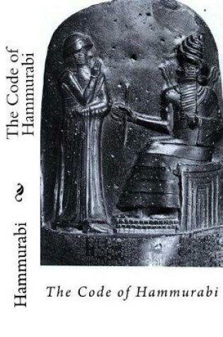 Cover of The Code of Hammurabi Hammurabi