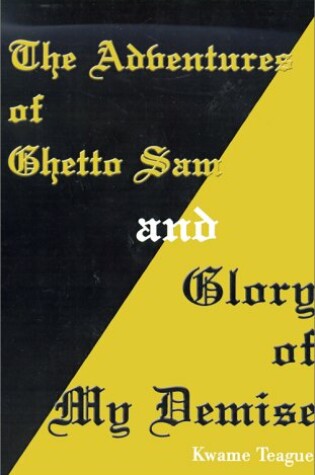 Cover of The Adventures of Ghetto Sam and Glory of My Demise