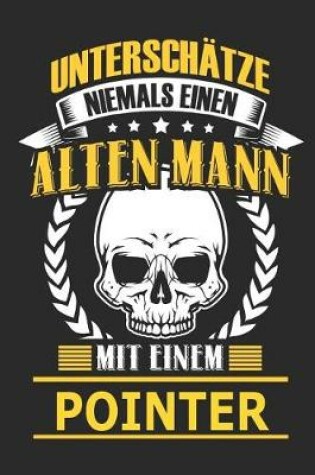 Cover of Unterschatze Niemals Einen Alten Mann Mit Einem Pointer