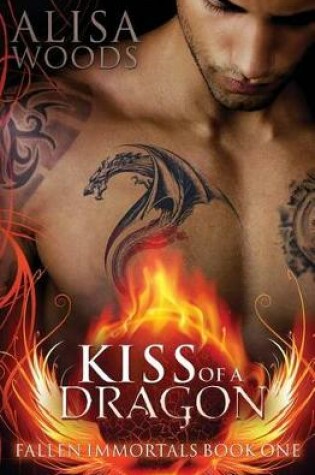 Cover of Kiss of a Dragon (Fallen Immortals 1) - Paranormal Fairytale Romance