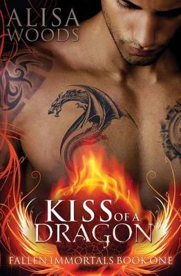 Book cover for Kiss of a Dragon (Fallen Immortals 1) - Paranormal Fairytale Romance