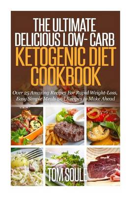 Book cover for The Ultimate Delicious Low- Carb Ketogenic Diet Cookbook