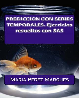 Book cover for Prediccion Con Series Temporales. Ejercicios Resueltos Con SAS