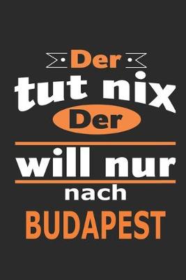 Book cover for Der tut nix Der will nur nach Budapest