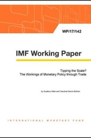Cover of Tipping the Scale? the Workings of Monetary Policy Through Trade