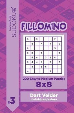 Cover of Sudoku Fillomino - 200 Easy to Medium Puzzles 8x8 (Volume 3)