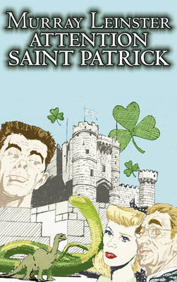Book cover for Attention Saint Patrick by Murray Leinster, Science Fiction, Adventure, Fantasy