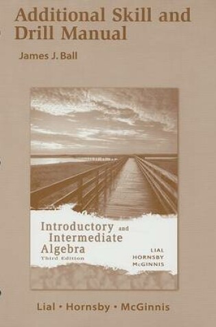 Cover of Additional Skill and Drill Manual for Introductory and Intermediate Algebra