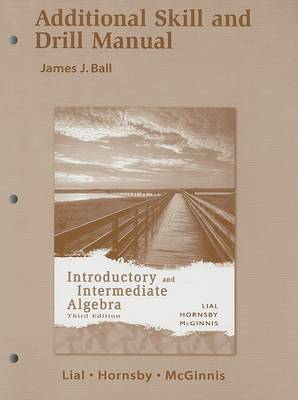 Book cover for Additional Skill and Drill Manual for Introductory and Intermediate Algebra