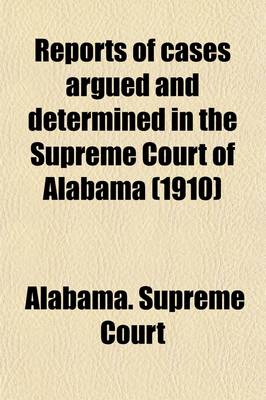 Book cover for Reports of Cases Argued and Determined in the Supreme Court of Alabama (Volume 165)