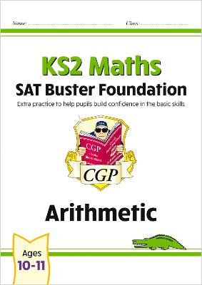 Book cover for KS2 Maths SAT Buster Foundation: Arithmetic (for the 2025 tests)