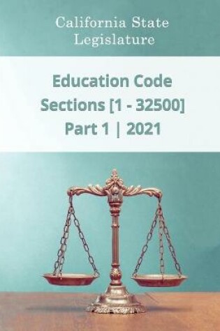 Cover of Education Code 2021 - Part 1 - Sections [1 - 32500]