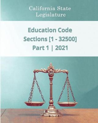 Book cover for Education Code 2021 - Part 1 - Sections [1 - 32500]