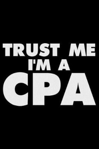 Cover of Trust Me I'm A CPA