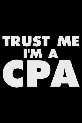 Book cover for Trust Me I'm A CPA