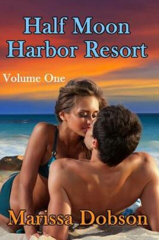 Cover of Half Moon Harbor Resort Volume One