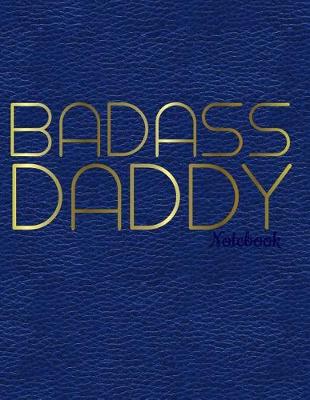 Book cover for Badass Daddy Notebook