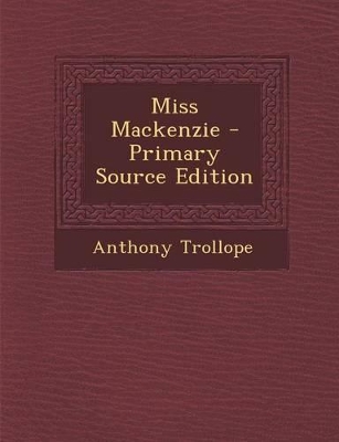 Book cover for Miss MacKenzie - Primary Source Edition