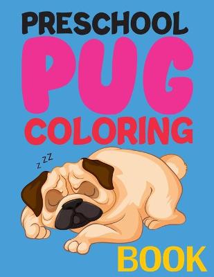 Book cover for Preschool Pug Coloring Book