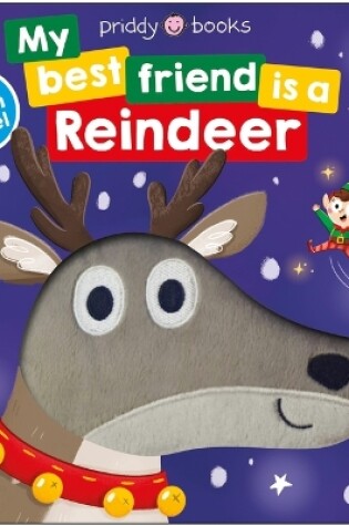 Cover of My Best Friend: Is a Reindeer