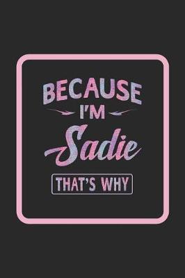 Book cover for Because I'm Sadie That's Why