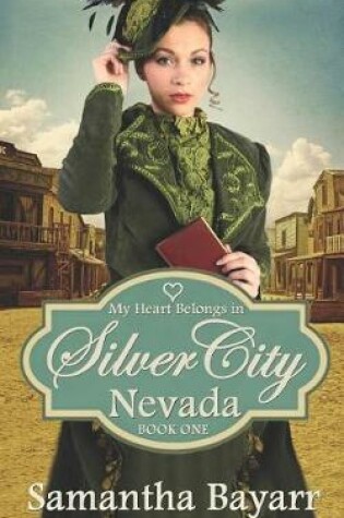 Cover of My Heart Belongs in Silver City, Nevada