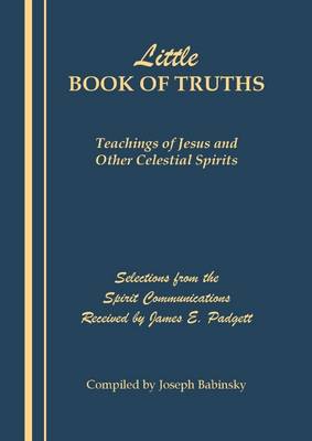 Book cover for Little Book of Truths : Teachings of Jesus and Other Celestial Spirits