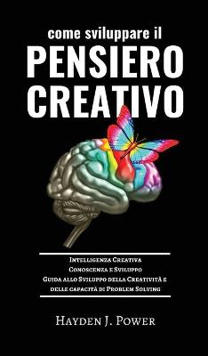 Book cover for Come Sviluppare Il Pensiero Creativo