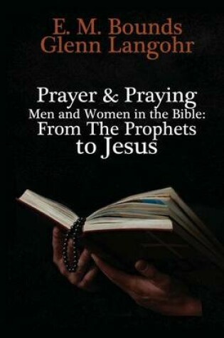 Cover of Prayer & Praying Men and Women in the Bible