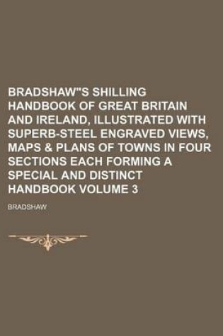 Cover of Bradshaws Shilling Handbook of Great Britain and Ireland, Illustrated with Superb-Steel Engraved Views, Maps & Plans of Towns in Four Sections Each F