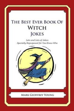 Cover of The Best Ever Book of Witch Jokes
